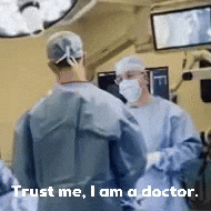 gif met tekst 'trust me, I am a doctor'